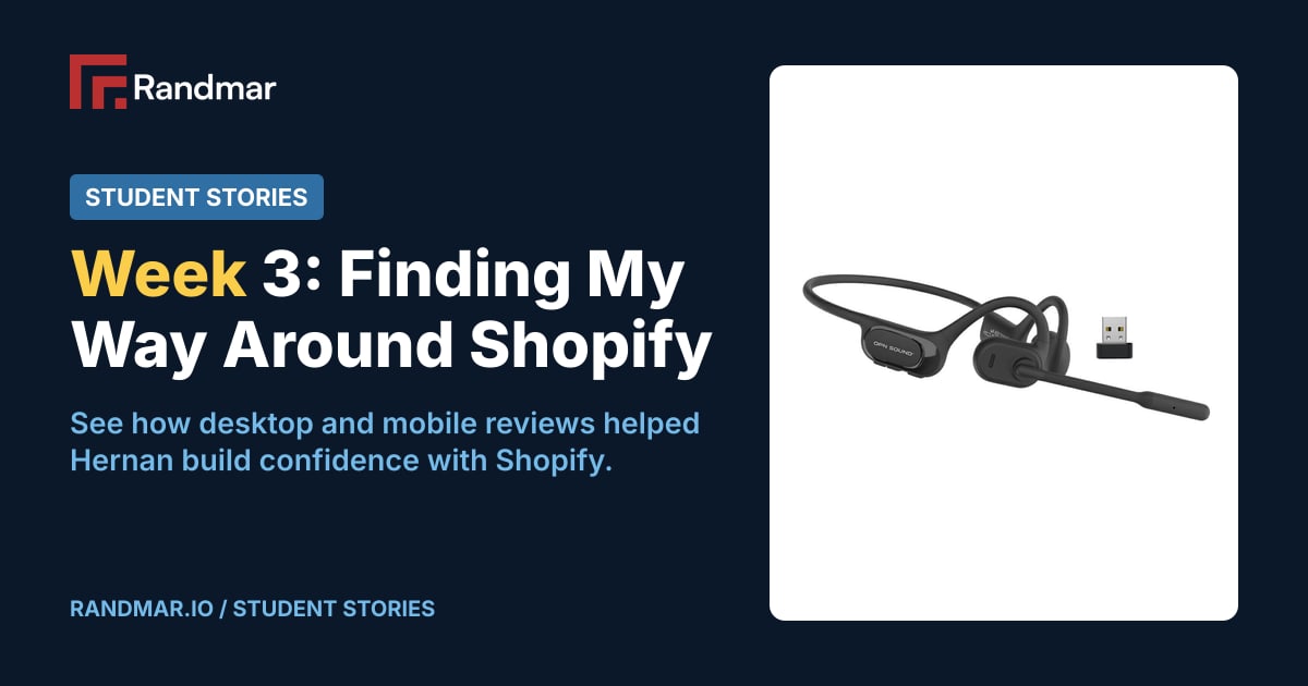 Week 3: Finding My Way Around Shopify; OPN Sound Chat Pro headphones.