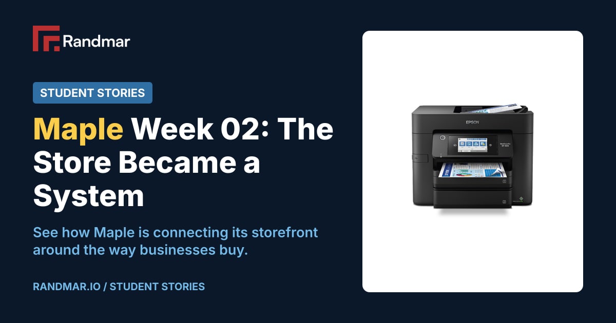 Maple Week 02: The Store Became a System; An Epson WorkForce printer.