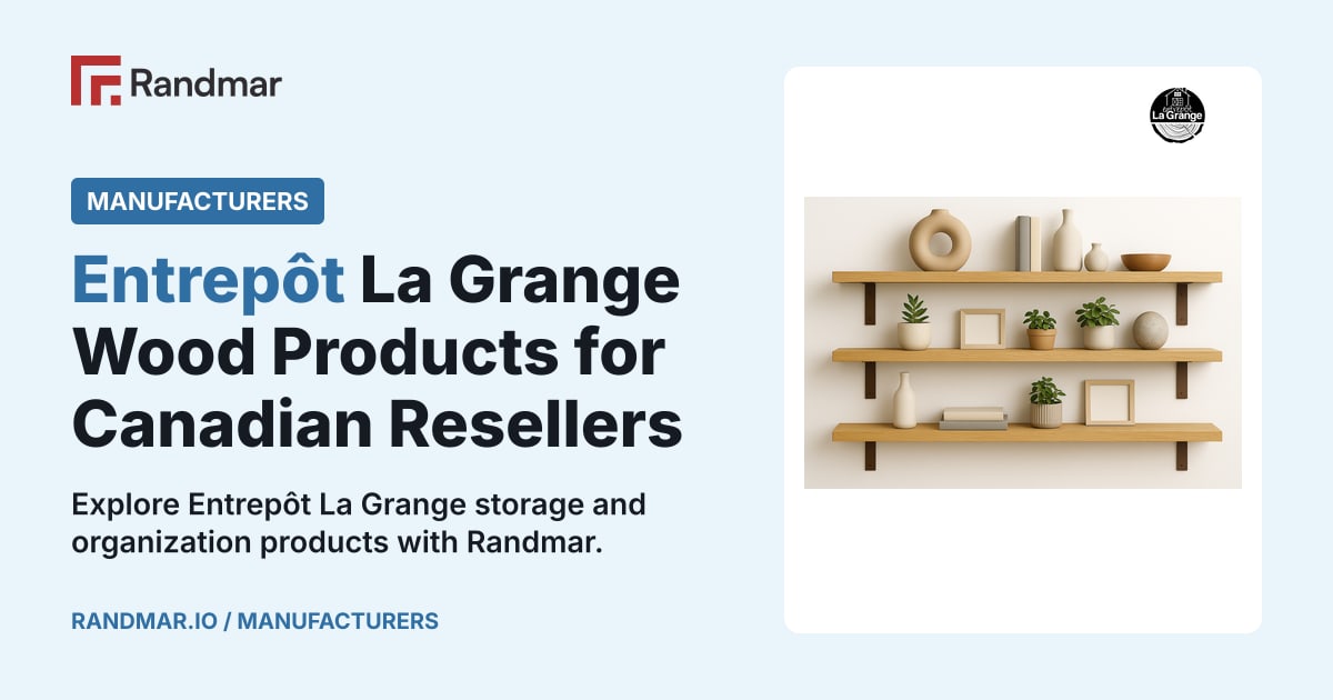 Manufacturers: Entrepôt La Grange Wood Products for Canadian Resellers; Entrepôt La Grange products.