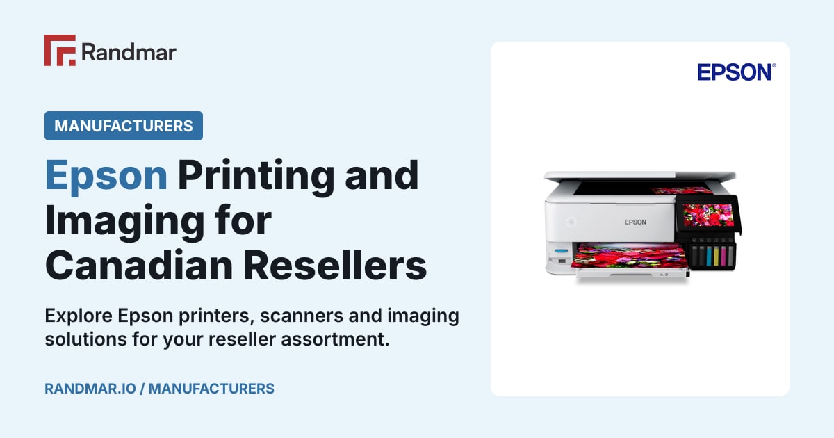 Manufacturers: Epson Printing and Imaging for Canadian Resellers; Epson products.